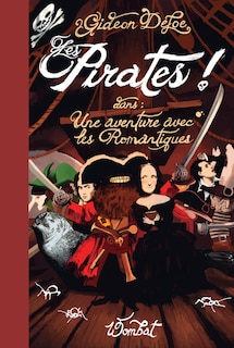 Couverture_Les pirates ! dans une aventure avec les romantiques ou Prométhée contre l'abominable champignon
