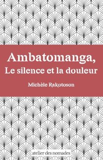 Front cover_Ambatomanga, le silence et la douleur