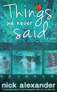 Things We Never Said: An unputdownable story of love, loss, and hope