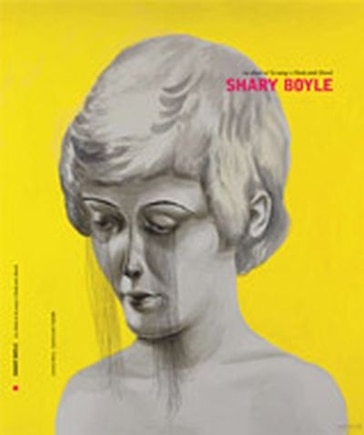 Shary Boyle: La chair et le sang = Shary Boyle : Flesh and Blood