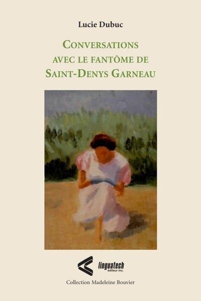 Front cover_Conversations avec le fantôme de Saint‑Denys Garneau