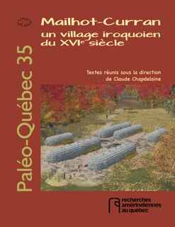 Mailhot-Curran: Un village iroquoien du XVIe siècle