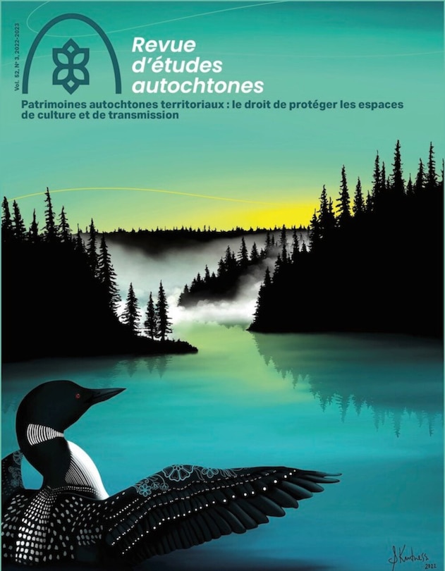 Front cover_Revue d'études autochtones, vol. 52 no. 3, 2022, Patrimoines autochtones territoriaux : Le droit de protéger les espaces de culture et de transmission