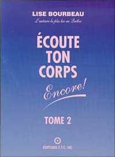 Écoute ton corps encore!: la suite--