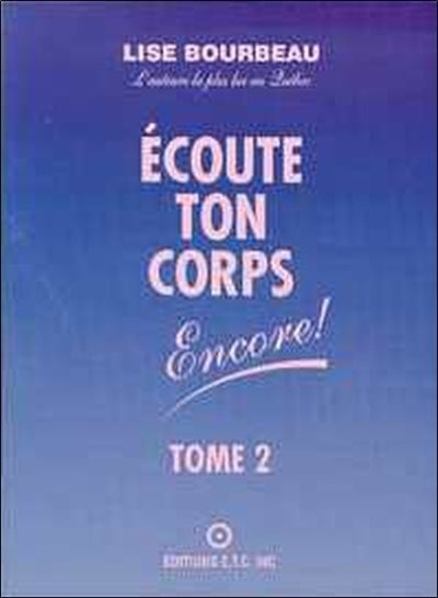 Écoute ton corps encore!: la suite--