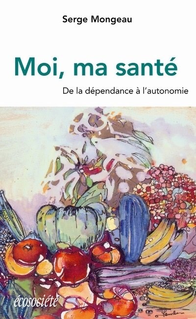Moi, Ma Santé: De La Dépendance À L'autonomie