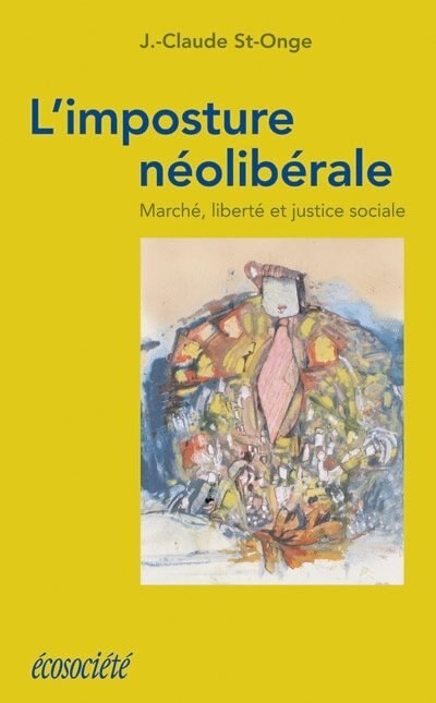 Front cover_L'imposture néolibérale : marché, liberté et justice sociale