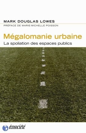 Mégalomanie urbaine: la spoliation des espaces publics