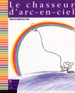 Le chasseur d'arc-en-ciel
