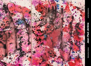 Jean-Paul Jérôme: abstractions lyriques = Jean-Paul Jérôme : lyrical abstraction