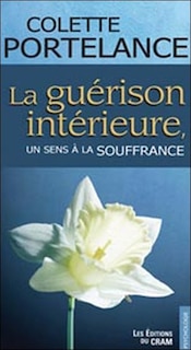 Front cover_La guérison intérieure : un sens à la souffrance