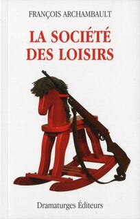 La société des loisirs