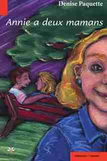 Annie a deux mamans by Denise Paquette