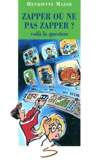 Front cover_Zapper ou ne pas zapper? voilà la question