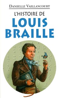 Couverture_L' Histoire de Louis Braille
