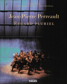 Jean-Pierre Perreault: regard pluriel