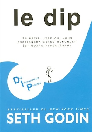 Le DIP: un petit livre qui vous enseignera quand renoncer et quand persévérer