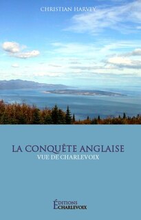 Couverture_La Conquête anglaise vue de Charlevoix