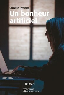 Un bonheur artificiel