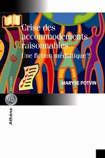 Front cover_Crise des accommodements raisonnables : une fiction m&eacute;diatique?