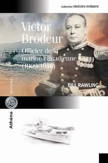 Couverture_Victor Brodeur : officier de la marine canadienne (1909-1946)