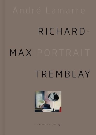 Couverture_Richard-Max Tremblay, portrait