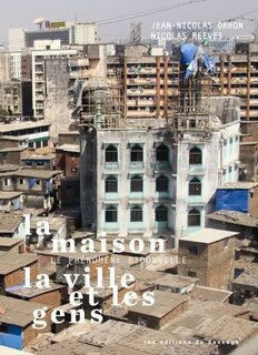 Front cover_La maison, la ville et les gens : le phénomène bidonville
