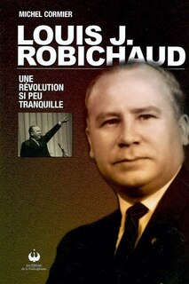 Front cover_Louis J. Robichaud : une révolution si peu tranquille