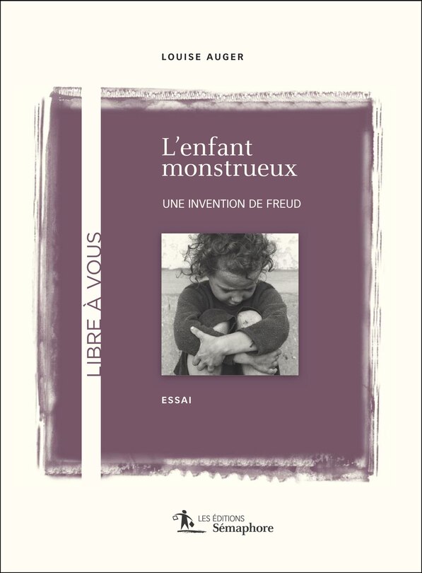 Couverture_L' enfant monstrueux, une invention de Freud