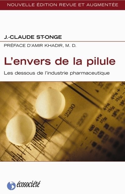 L' envers de la pilule: les dessous de l'industrie pharmaceutique