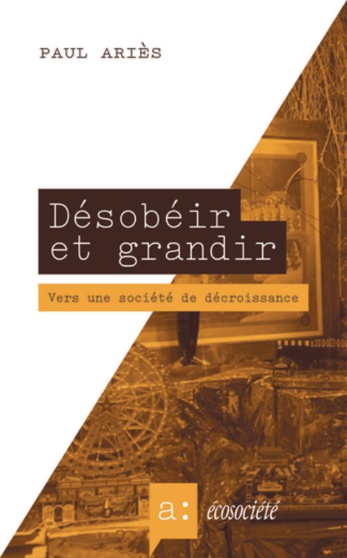Couverture_Désobéir et grandir : vers une société de décroissance : chroniques