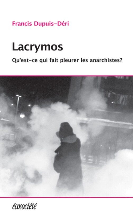 Lacrymos: qu'est-ce qui fait pleurer les anarchistes?