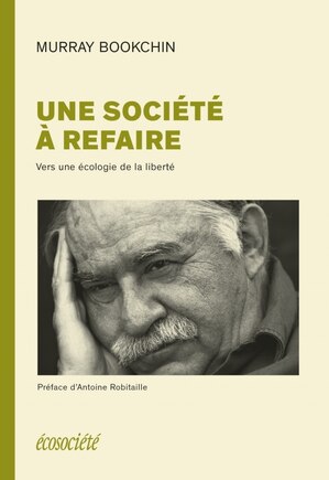 Une société à refaire: Vers une écologie de la liberté