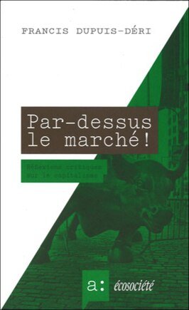 Par-dessus Le Marché!: Réflexions Critiques Sur Le Capitalisme