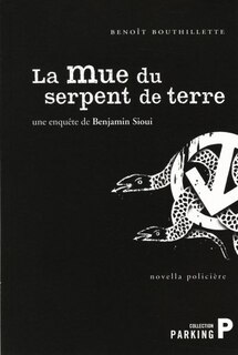 La mue du serpent de terre: [une enquête de Benjamin Sioui] : novella policière