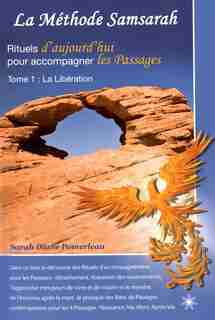 METHODE SAMSARAH -LA: Rituels d'aujourd'hui pour accompagner les passages de Sarah Diane Pomerleau
