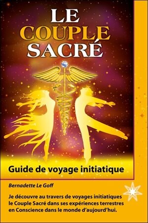 Le couple sacré: Guide de voyage initiatique