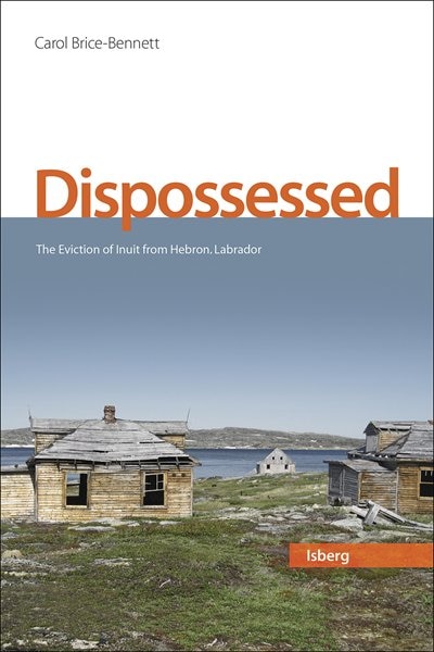 Couverture_Dispossessed : the eviction of Inuit from Hebron, Labrador
