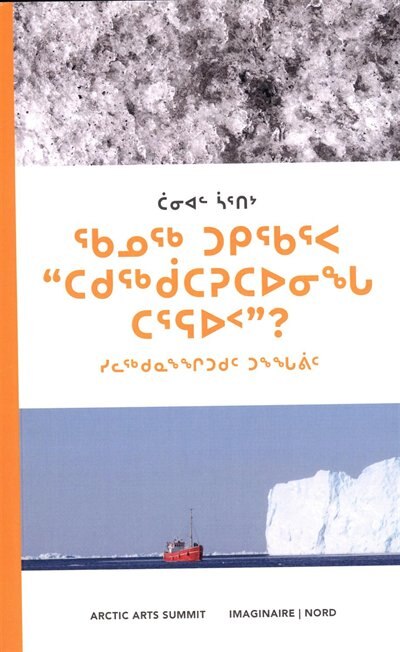 Qu'est-ce Que L'imaginaire Du Nord? Principes Éthiques/inuktitut