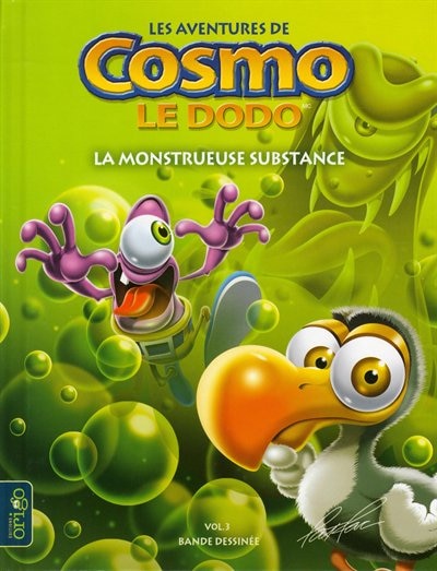 Les aventures de Cosmo le dodo 03 la monstrueuse substance