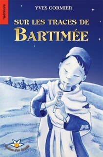 Sur les traces de Bartimée