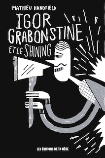 Front cover_Igor Grabonstine et le Shining