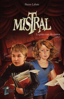 Front cover_MISTRAL T1 : LA PRINCESSE DES MITES