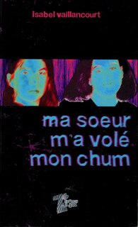 Front cover_MA SOEUR M'A VOLE MON CHUM