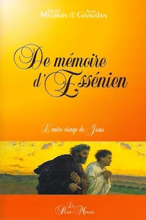 Front cover_De mémoire d'Essénien : L'autre visage de Jésus
