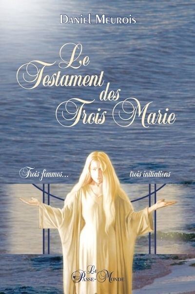 Front cover_Le testament des trois Marie : trois femmes... trois initiations