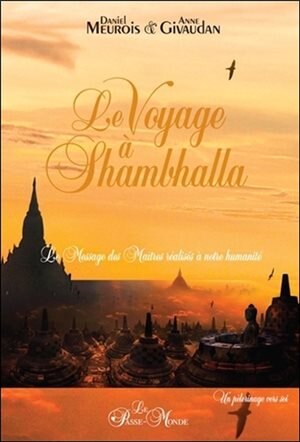 Front cover_Le voyage à Shambhalla : le message des Maîtres réalisés à notre humanité