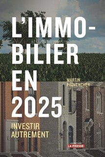 Front cover_L'immobilier en 2025 : investir autrement