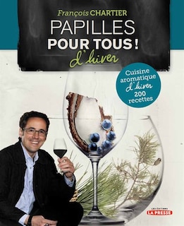 Couverture_Papilles pour tous! Cuisine aromatique d'hiver : 200 recettes