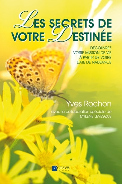 Les secrets de votre Destinée: Découvrez votre mission de vie à partir de votre date de naissance